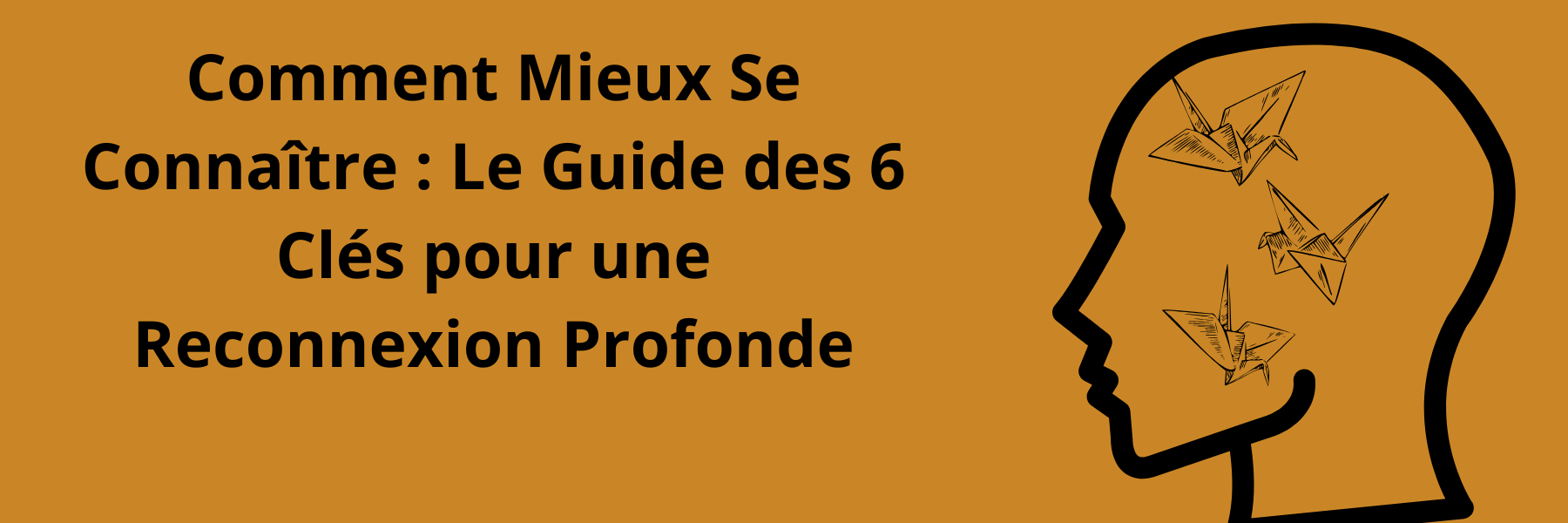 Comment Mieux Se Connaître : Le Guide des 6 Clés pour une Reconnexion Profonde
